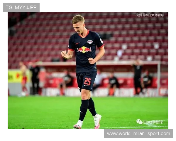 莱比锡红牛重视英超弃将，有望成为体系核心